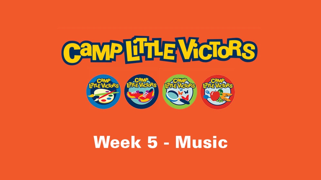 camp little victors week 5 - music
