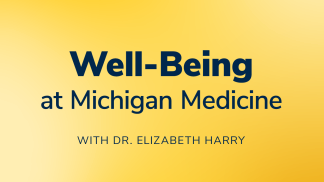 Well-Being at Michigan Medicine with Dr. Elizabeth Harry