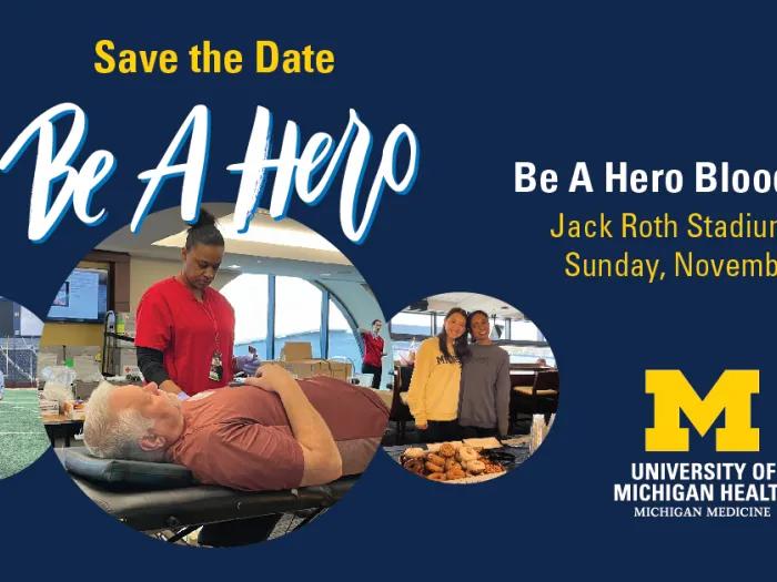 Be A Hero blood drive will take place on Sunday, November 23 at the Big House's Jack Roth Stadium Club.