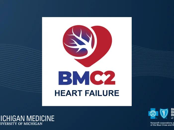 A graphic says BMC2 Heart Failure with a logo for Michigan medicine and Blue Cross Blue Shield