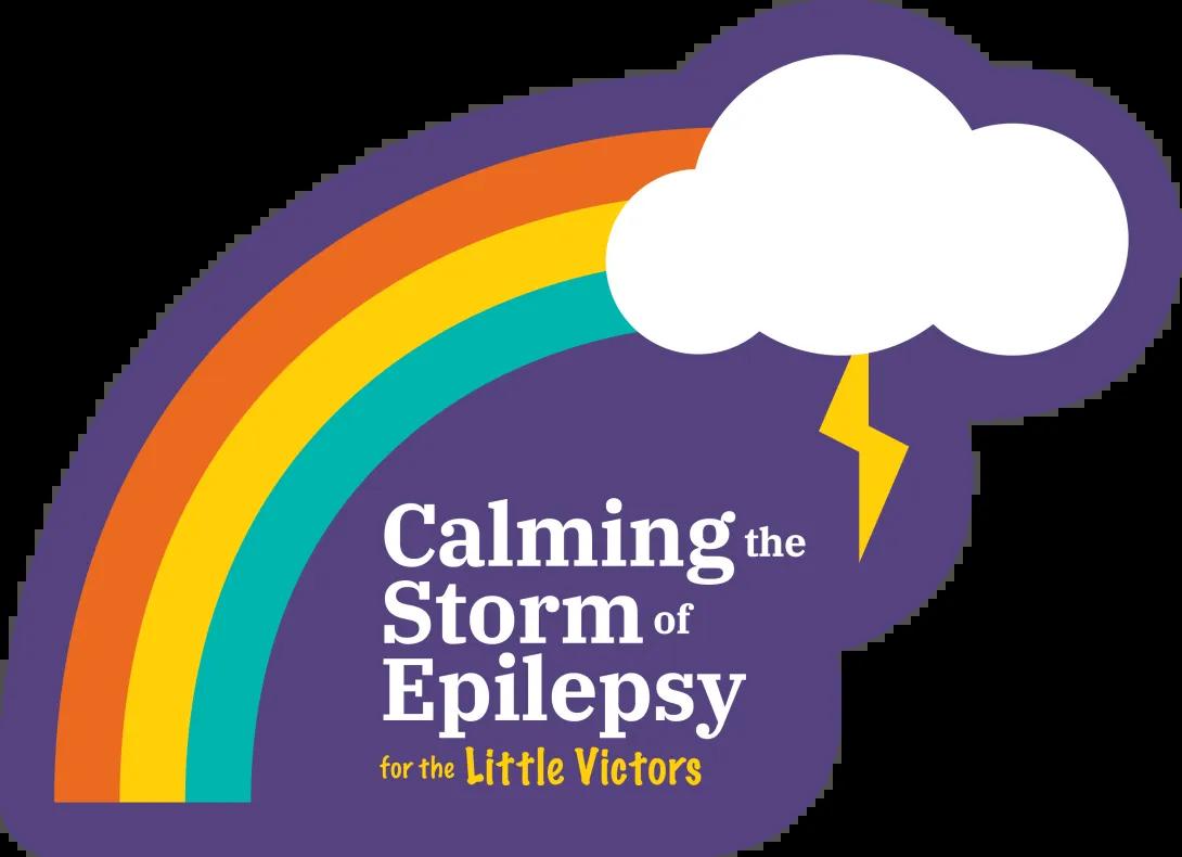 Illustration of a purple rain cloud with a white cloud, yellow lightning bolt, and teal, yellow, and orange rainbow. Text reads, “Calming the Storm of Epilepsy for the Little Victors.”
